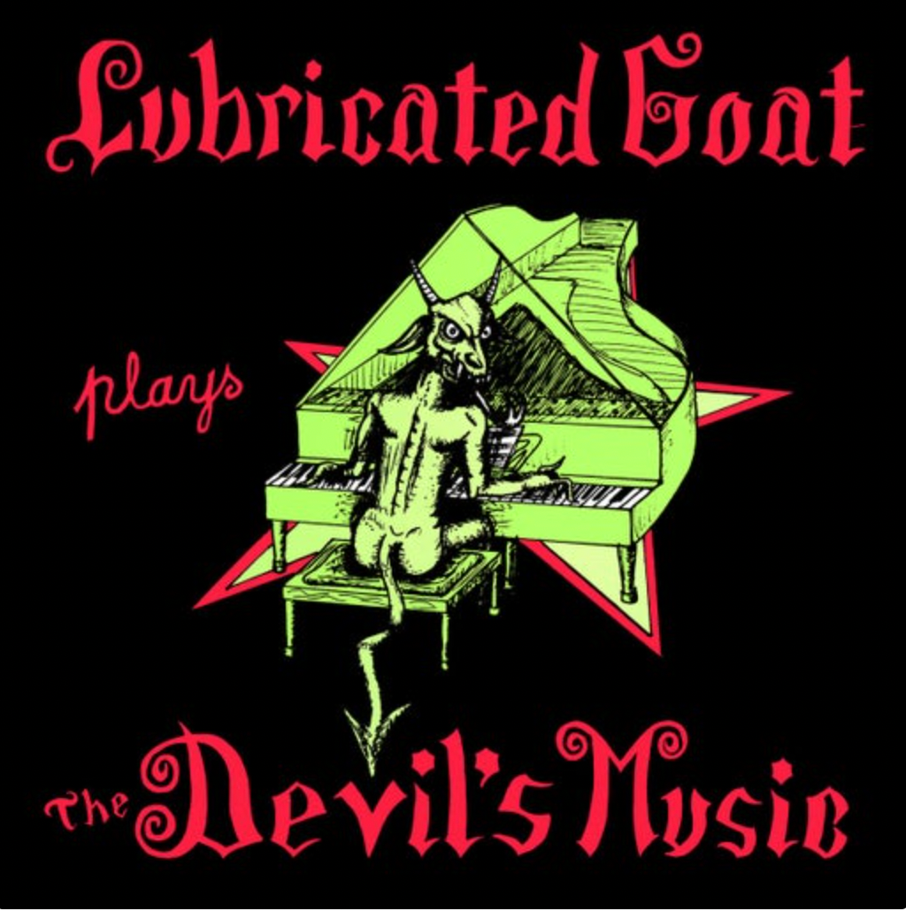 LUBRICATED GOAT 'Plays The Devils Music' LP
