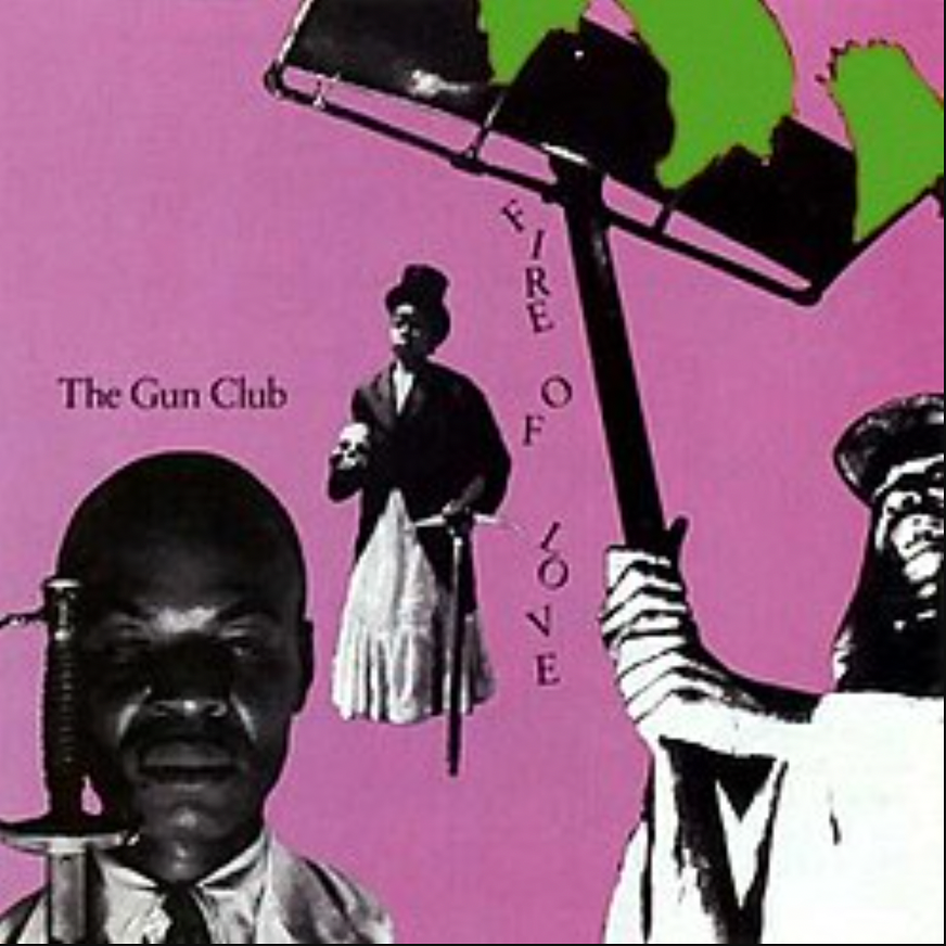 THE GUN CLUB 'Fire Of Love' LP