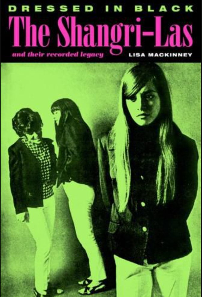 'Dressed In Black: The Shangri Las and Their Recorded Legacy' by Lisa MacKinney Book (Paperback)