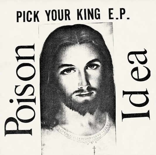 POISON IDEA 'Pick Your King' LP