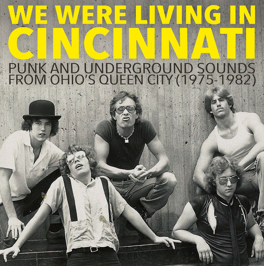 VARIOUS 'We Were Living in Cincinnati: Punk and Underground Sounds From Ohio's Queen City 1975-1982' LP
