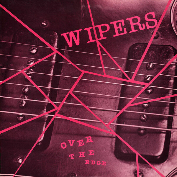 WIPERS 'Over The Edge' LP