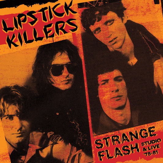 LIPSTICK KILLERS 'Strange Flash: Studio and Live 78-81' LP