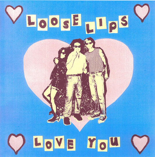 LOOSE LIPS 'Love You' 7" EP
