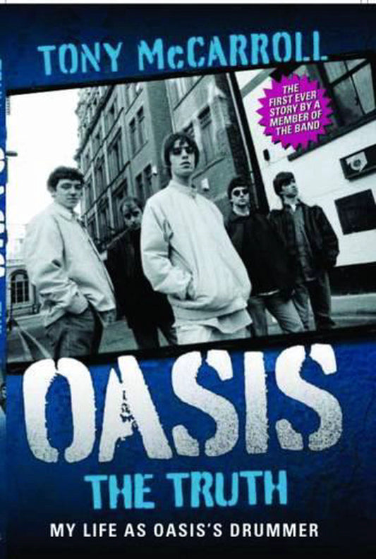 'Oasis The Truth: My Life As Oasis' Drummer' by Tony McCarroll (Paperback)