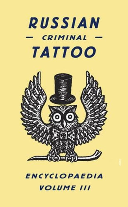 'Russian Criminal Tattoo: Encyclopaedia Volume III' by Danzig Baldaev and Sergei Vasiliev (Hardback)