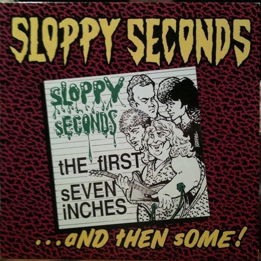 SLOPPY SECONDS 'The First Seven Inches... And Then Some' LP