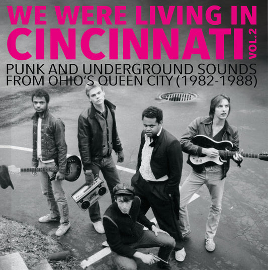 VARIOUS 'We Were Living in Cincinnati: Punk and Underground Sounds From Ohio's Queen City 1982-1988: Vol. 2' LP